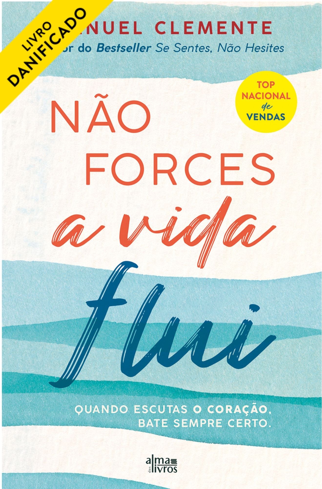 Não Forces, a Vida Flui (danificado) - Alma dos Livros