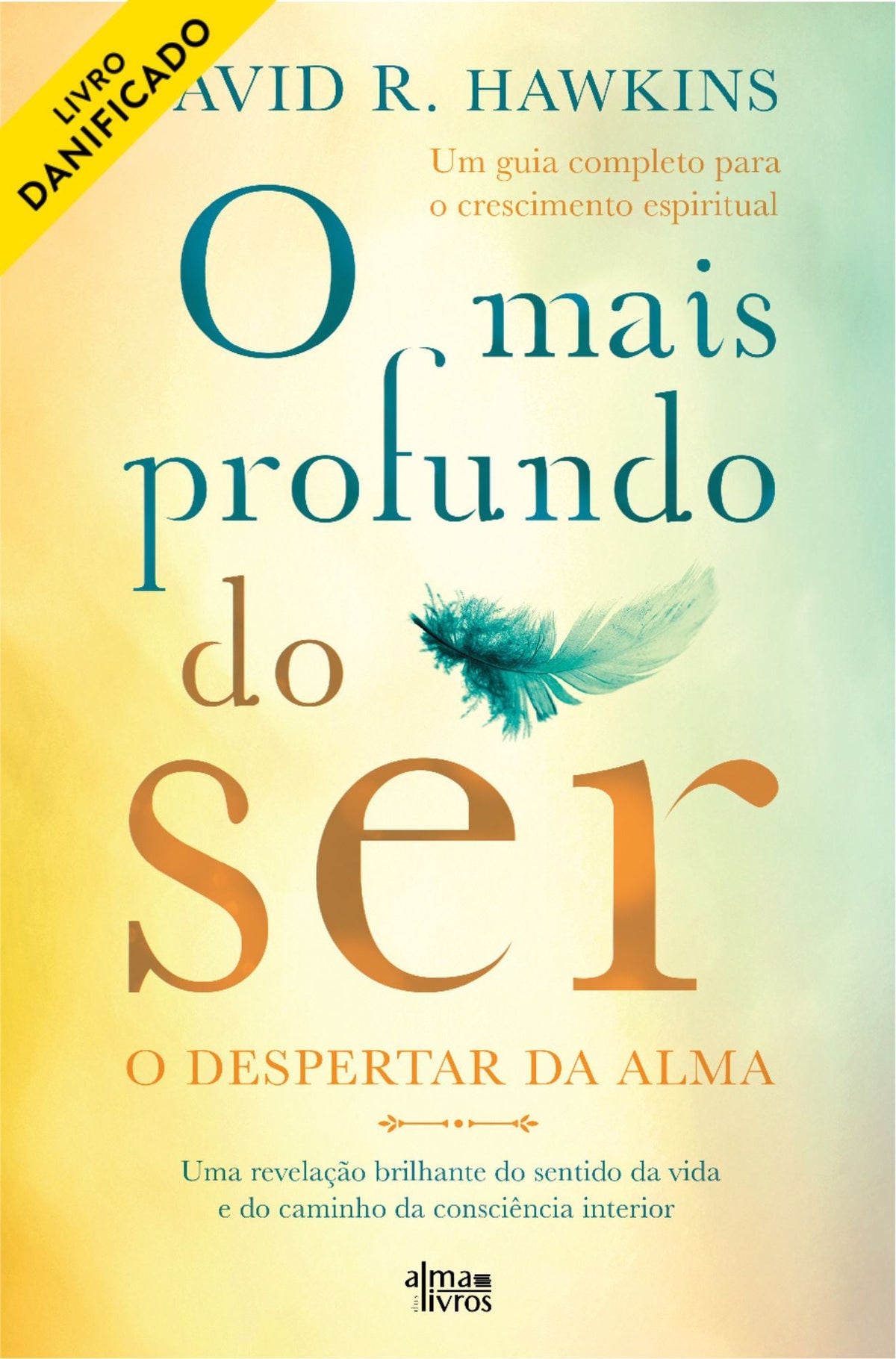 O Mais Profundo do Ser (danificado) - Alma dos livros