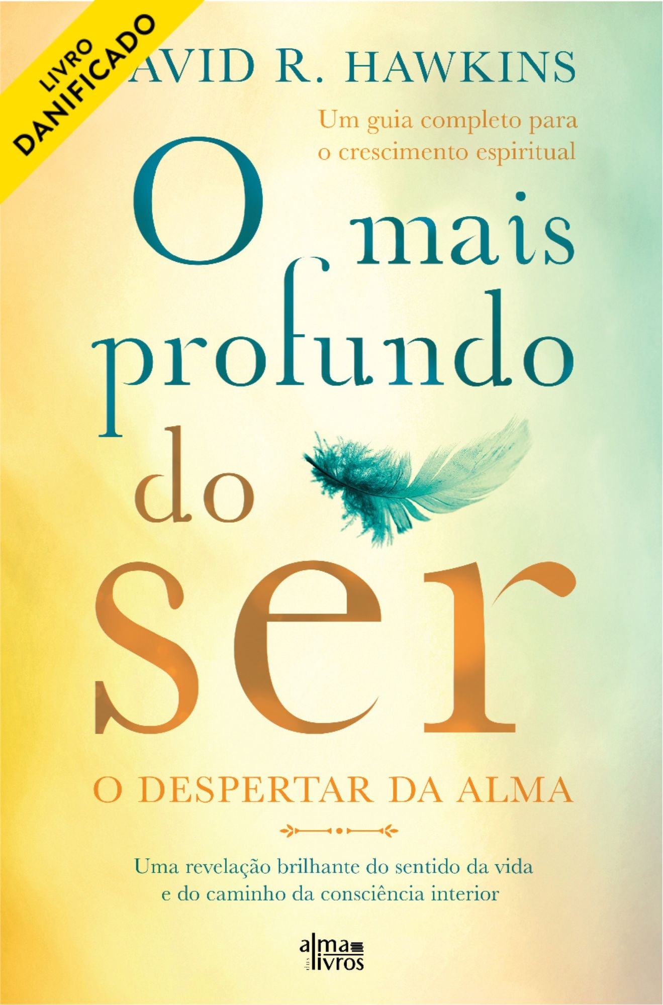O Mais Profundo do Ser (danificado) - Alma dos livros
