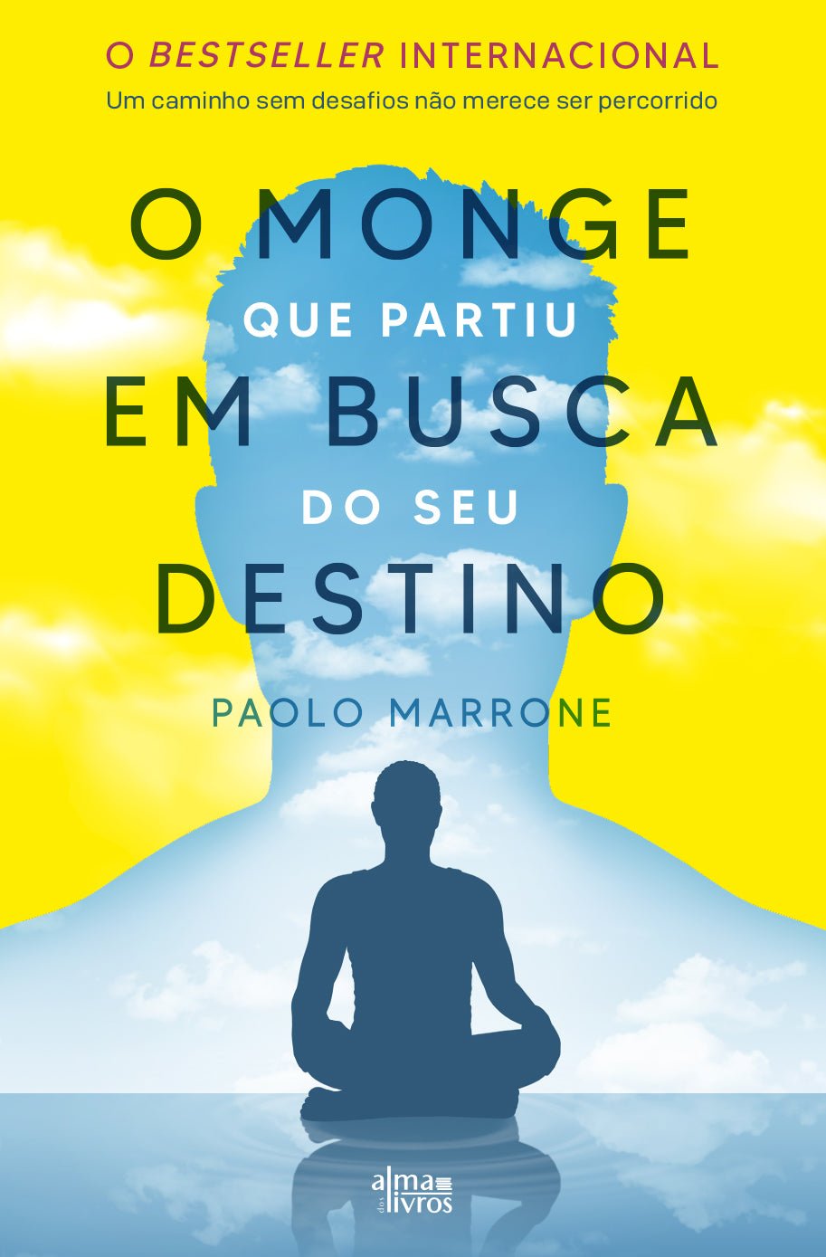 O Monge que Partiu em Busca do Seu Destino - Alma dos Livros