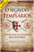 O Segredo dos Templários (danificado) - Alma dos Livros