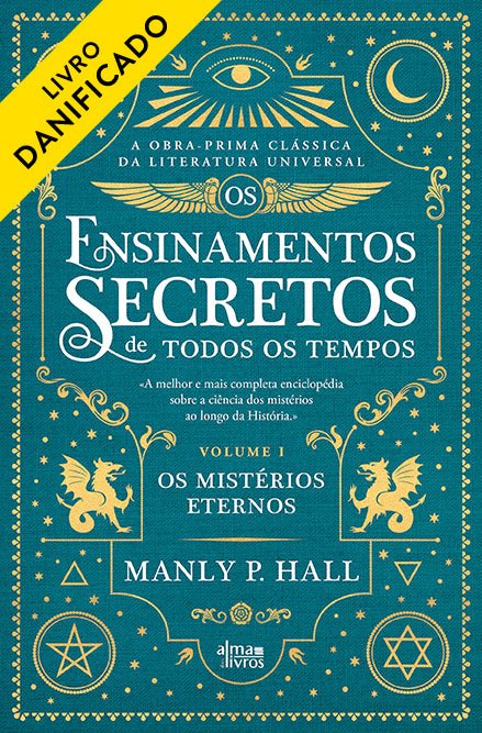 Os Ensinamentos Secretos de Todos Tempos - Vol. I (Danificado) - Alma dos livros