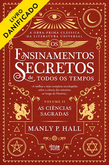 Os Ensinamentos Secretos de Todos Tempos - Vol. II (Danificado) - Alma dos livros