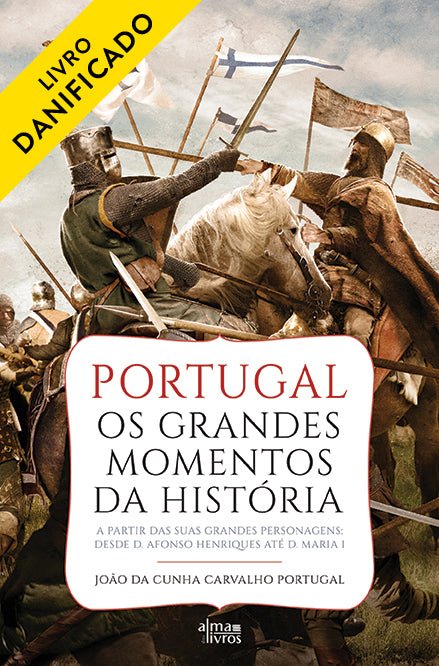Portugal: Os Grandes Momentos da História (Danificado) - Alma dos livros