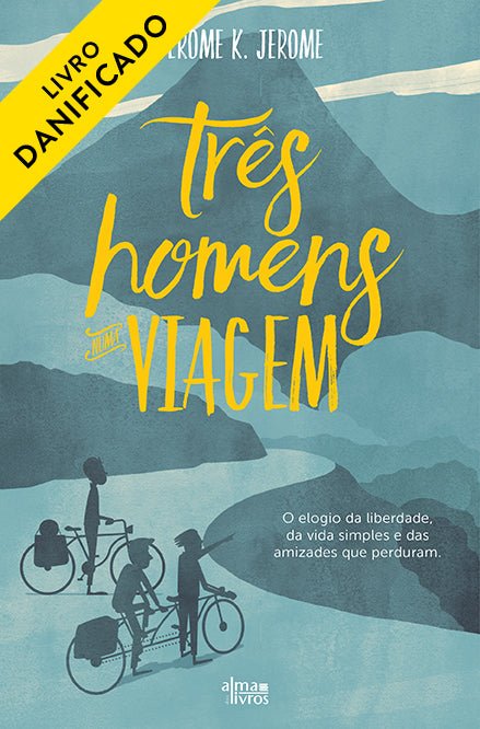 Três Homens numa Viagem (Danificado) - Alma dos livros